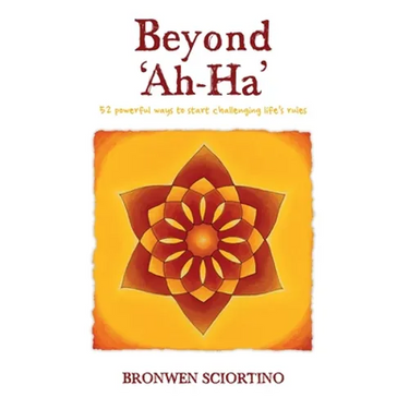 Beyond 'Ah-Ha': 52 Powerful Ways to Start Challenging Life's Rules