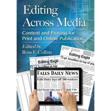 Editing Across Media: Content and Process for Print and Online Publication