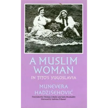 A Muslim Woman in Tito's Yugoslavia