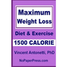Maximum Weight Loss - 1500 Calorie: Using Diet & Exercise