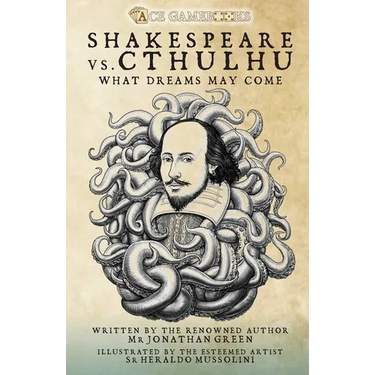 Shakespeare Vs. Cthulhu: What Dreams May Come