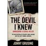 The Devil I Knew: Unmasking a Serial Killer