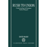 Rush to Union: Understanding the European Federal Bargain