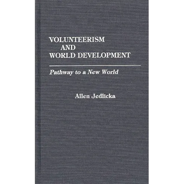 Volunteerism and World Development: Pathway to a New World