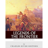 Legends of the Frontier: Daniel Boone, Davy Crockett and Jim Bowie