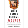 When Lambs Become Wolves: The Chilling Case of Sheila Von Wiese-Mack