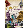 Wicked New Orleans: The Dark Side of the Big Easy