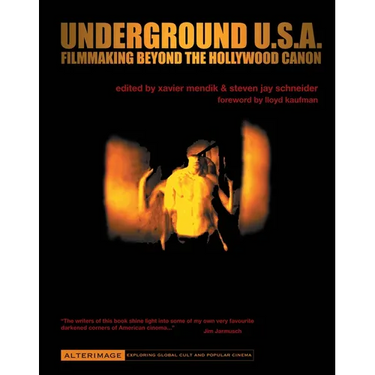 Underground U.S.A.: Filmmaking Beyond the Hollywood Canon
