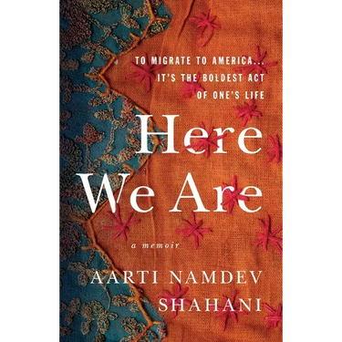 Here We Are: To Migrate to America... It's the Boldest Act of One's Life