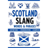 Scotland Slang Words & Phrases: A Dictionary to Learn Scottish Lingo with Definitions, Examples, and Pronunciations