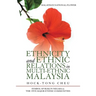 Ethnicity and Ethnic Relations in Multi-Ethnic Malaysia