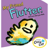 My Friend Flutter: He's Not What You Think.