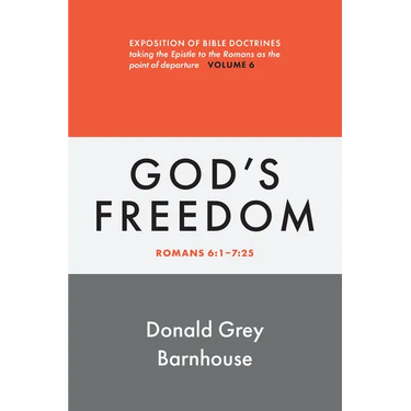 Romans, vol 6: God's Freedom: Exposition of Bible Doctrines