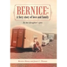 Bernice: A Fiery Story of Love and Family: In Her Daughter's Pen