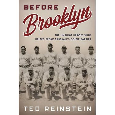 Before Brooklyn: The Unsung Heroes Who Helped Break Baseball's Color Barrier
