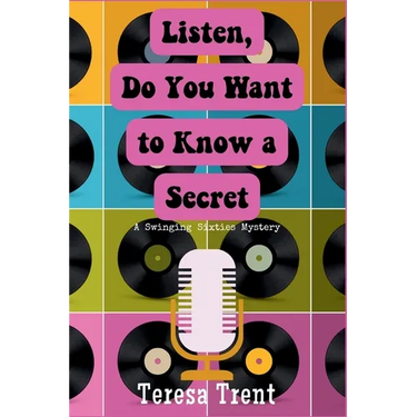 Listen, Do You Want to Know a Secret: A Swinging Sixties Mystery
