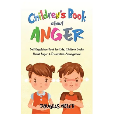 Children's Book About Anger: Self-Regulation Book for Kids, Children Books About Anger &