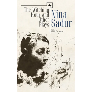 The Witching Hour and Other Plays by Nina Sadur