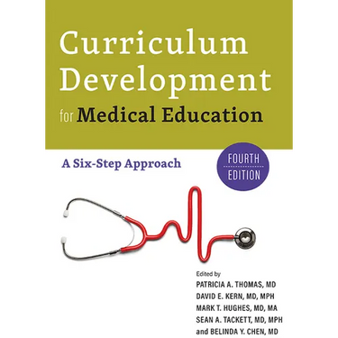 Curriculum Development for Medical Education: A Six-Step Approach
