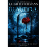 Beautiful: A dark and sweet, modern Beauty and the Beast retelling