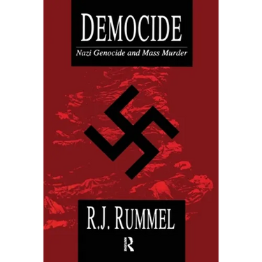 Democide: Nazi Genocide and Mass Murder