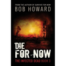 Die for Now: The Infected Dead Book 3