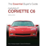 Chevrolet Corvette C6 2005-2013: Essential Buyers Guide