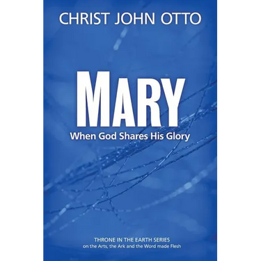 Mary: When God Shares His Glory