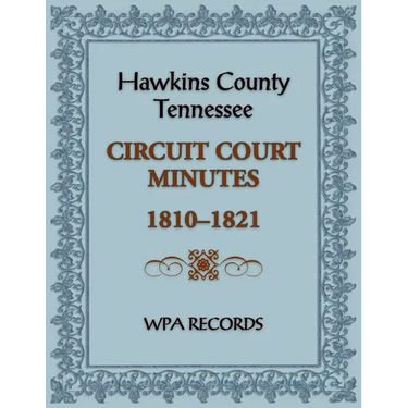Hawkins County, Tennessee Circuit Court Minutes, 1810-1821
