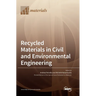 Recycled Materials in Civil and Environmental Engineering