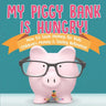 My Piggy Bank is Hungry! How to Save money for Kids Children's Money & Saving Reference