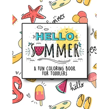 Hello Summer: A Fun Coloring Book for Toddlers