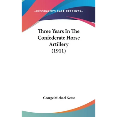 Three Years In The Confederate Horse Artillery (1911)