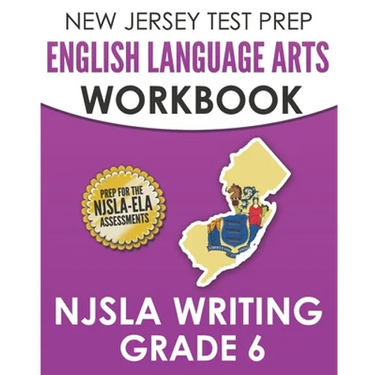 NEW JERSEY TEST PREP English Language Arts Workbook NJSLA Writing Grade 6
