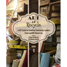 Art of Recycle: A DIY Guide to Creating Community Centers from Landfill Resources: Investing in the Social Capital of our small towns