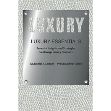 Luxury Essentials: Essential Insights and Strategies to Manage Luxury Products