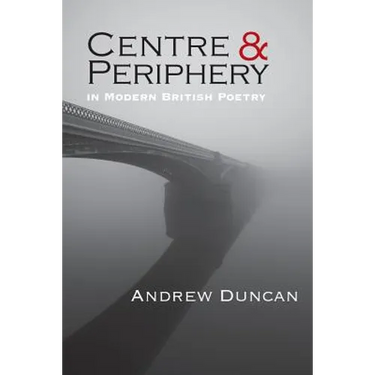 Centre and Periphery in Modern British Poetry