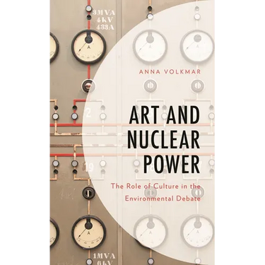 Art and Nuclear Power: The Role of Culture in the Environmental Debate