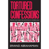 Tortured Confessions: Prisons and Public Recantations in Modern Iran