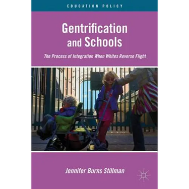 Gentrification and Schools: The Process of Integration When Whites Reverse Flight