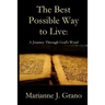 The Best Possible Way to Live: A Journey Through God's Word