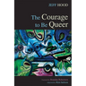 The Courage to Be Queer