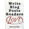 Write Blog Posts Readers Love: A Step-By-Step Guide