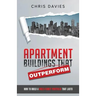 Apartment Buildings that Outperform: How To Build A Multi-Family Portfolio That Lasts