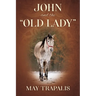 John and the "Old Lady"