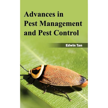 Advances in Pest Management and Pest Control