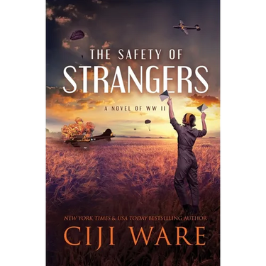 The Safety of Strangers: A Novel of World War II