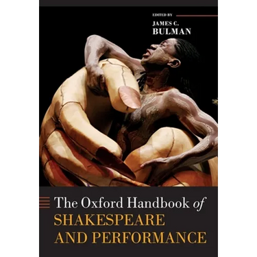 The Oxford Handbook of Shakespeare and Performance