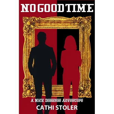 No Good Time: A Nick Donahue Adventure