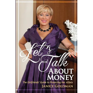 Let's Talk About Money: The Girlfriends' Guide to Protecting Her ASSets